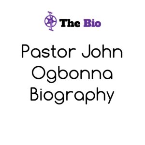 Pastor John Ogbonna Biography